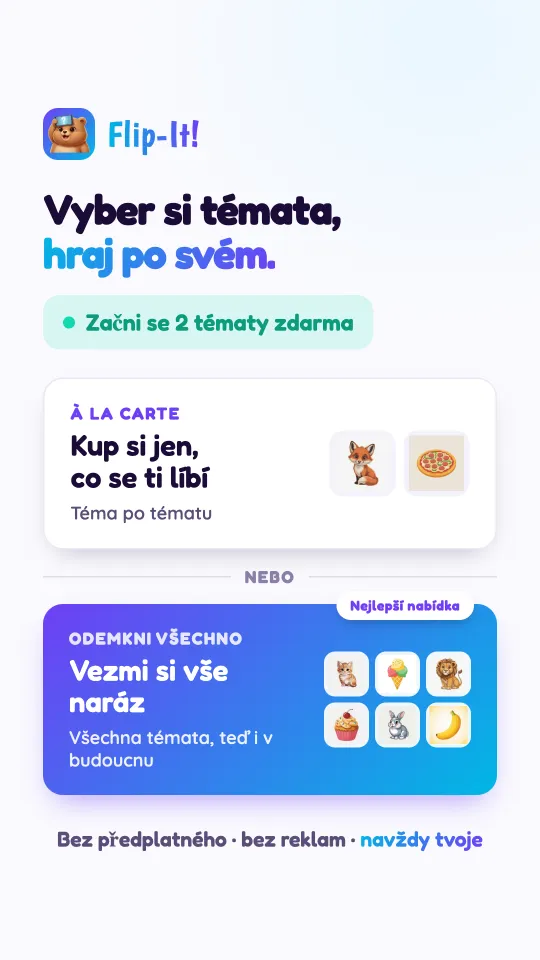 Cenová karta: kup si jen balíčky, které tě baví, jeden po druhém, nebo odemkni najednou všechny balíčky, současné i budoucí. Bez předplatného, bez reklam, navždy tvoje